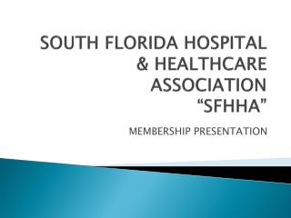 SOUTH FLORIDA HOSPITAL &amp; HEALTHCARE ASSOCIATION “SFHHA”