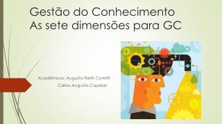 Gestão do Conhecimento As sete dimensões para GC