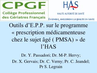 Dr. Y. Passadori; Dr. M-P. Hervy; Dr. X. Gervais; Dr. C. Verny; Pr. C. Jeandel; Pr S. Legrain