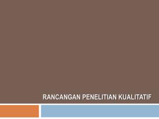 Rancangan Penelitian Kualitatif