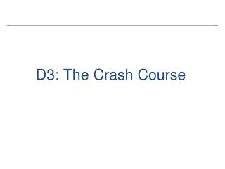 D3: The Crash Course