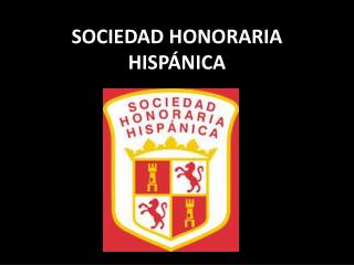 SOCIEDAD HONORARIA HISPÁNICA