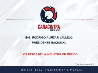 ING. RODRIGO ALPÍZAR VALLEJO PRESIDENTE NACIONAL