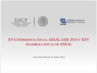 XV Conferencia Anual ASSAL-IAIS 2014 y XXV Asamblea Anual de ASSAL