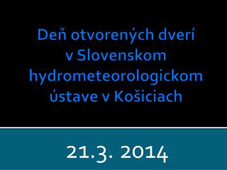 Deň otvorených dverí v Slovenskom hydrometeorologickom ústave v Košiciach