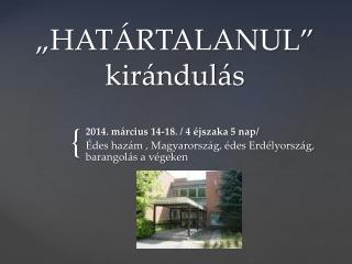 „ „HATÁRTALANUL” kirándulás