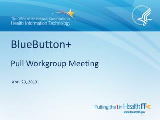 BlueButton+ Pull Workgroup Meeting