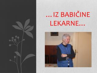 …IZ BABIČINE LEKARNE…