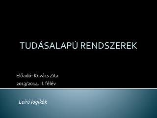 Előadó: Kovács Zita 2013/2014. II. félév