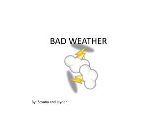 BAD WEATHER