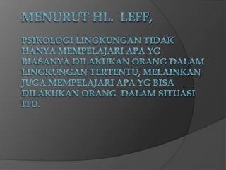 MENURUT UNDANG-UNDANG NO.4/1982 LINGKUNGAN HIDUP ADALAH
