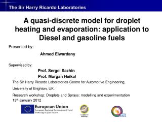 The Sir Harry Ricardo Laboratories-Centre for Automotive Engineering, University of Brighton, UK.