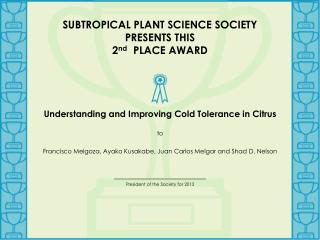 SUBTROPICAL PLANT SCIENCE SOCIETY PRESENTS THIS 2 nd PLACE AWARD