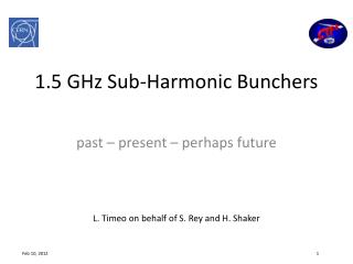 1.5 GHz Sub-Harmonic Bunchers