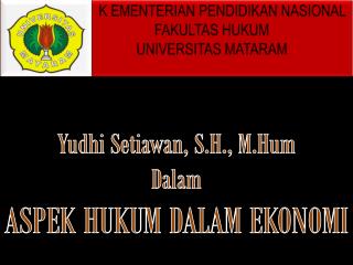 K EMENTERIAN PENDIDIKAN NASIONAL 		FAKULTAS HUKUM 		UNIVERSITAS MATARAM
