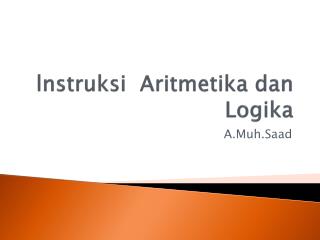 lnstruksi Aritmetika dan Logika