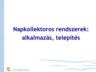 Napkollektoros rendszerek: alkalmazás, telepítés