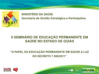 II SEMINÁRIO DE EDUCAÇÃO PERMANENTE EM SAÚDE NO ESTADO DE GOIÁS