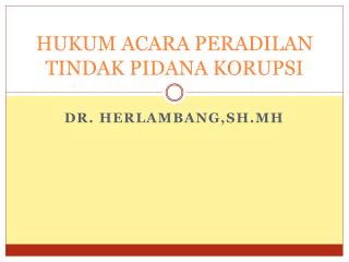 HUKUM ACARA PERADILAN TINDAK PIDANA KORUPSI