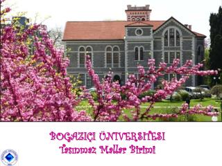 BOGAZIÇI ÜNIVERSITESI Tasınmaz Mallar Birimi
