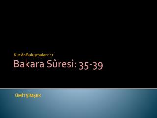 Bakara Sûresi: 35-39