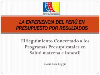 LA EXPERIENCIA DEL PERÚ EN PRESUPUESTO POR RESULTADOS