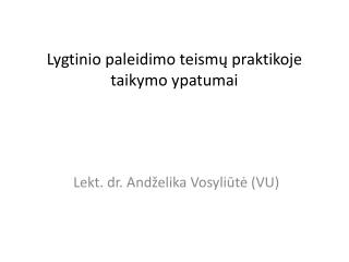 Lygtinio paleidimo teismų praktikoje taikymo ypatumai