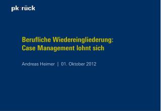 Berufliche Wiedereingliederung: Case Management lohnt sich