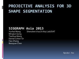 Projective Analysis for 3D Shape Segmentation