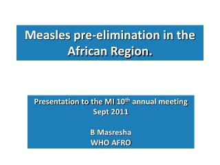 Measles pre-elimination in the African Region.