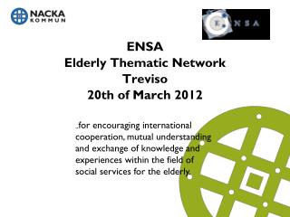 ENSA Elderly Thematic Network Treviso 20th of March 2012