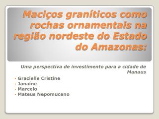 Maciços graníticos como rochas ornamentais na região nordeste do Estado do Amazonas: