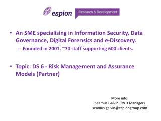 An SME s pecialising in Information Security, Data Governance, Digital Forensics and e-Discovery.