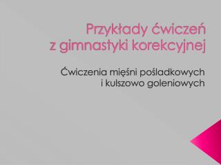 Przykłady ćwiczeń z gimnastyki korekcyjnej