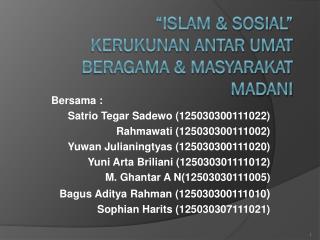 “Islam &amp; Sosial” Kerukunan Antar Umat Beragama &amp; Masyarakat Madani