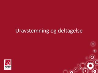 Uravstemning og deltagelse