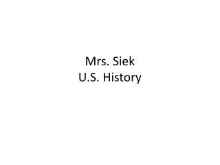 Mrs. Siek U.S. History