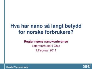 Hva har nano så langt betydd for norske forbrukere?