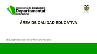 Á REA DE CALIDAD EDUCATIVA