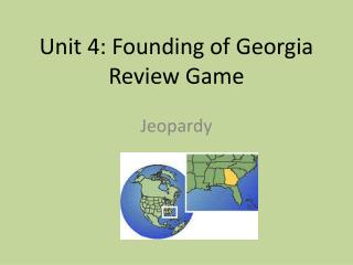 Unit 4: Founding of Georgia Review Game