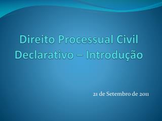 Direito Processual Civil Declarativo – Introdução