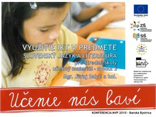 VYUŽITIE IKT V PREDMETE SLOVENSKÝ JAZYK A LITERATÚRA pre stredné školy učebný materiál - modul 3