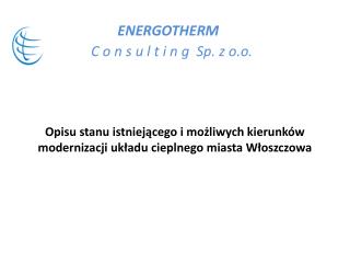 Opisu stanu istniejącego i możliwych kierunków modernizacji układu cieplnego miasta Włoszczowa