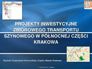 projekty inwestycyjne zbiorowego transportu szynowego w północnej części Krakowa