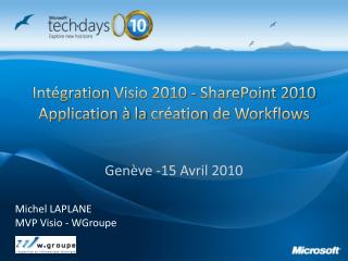 Intégration Visio 2010 - SharePoint 2010 Application à la création de Workflows