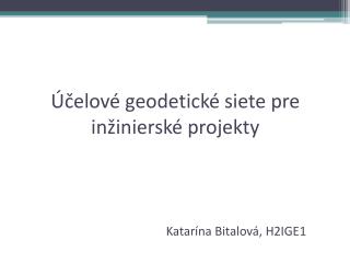 Účelové geodetické siete pre inžinierské projekty