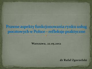 Prawne aspekty funkcjonowania rynku usług pocztowych w Polsce – refleksje praktyczne