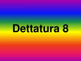 Dettatura 8