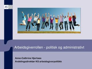 Arbeidsgiverrollen - politisk og administrativt