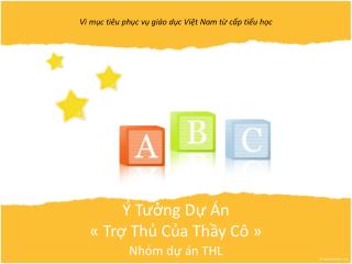 Ý Tưởng Dự Án «  Trợ Thủ Của Thầy Cô  »